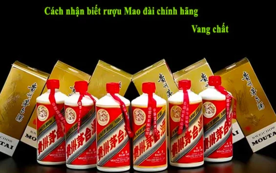Cách phân biệt rượu Mao Đài thật giả chính xác bằng mắt thường